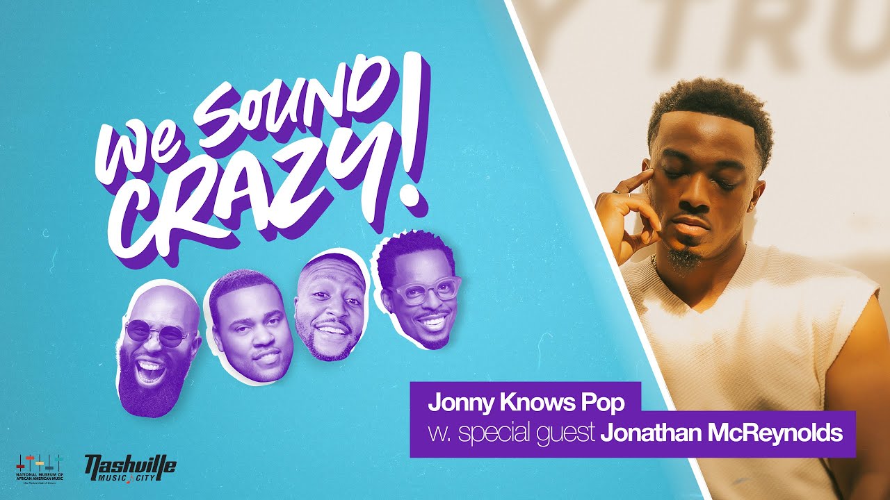 Jonny Knows Pop w. special guest Jonathan McReynolds | We Sound Crazy