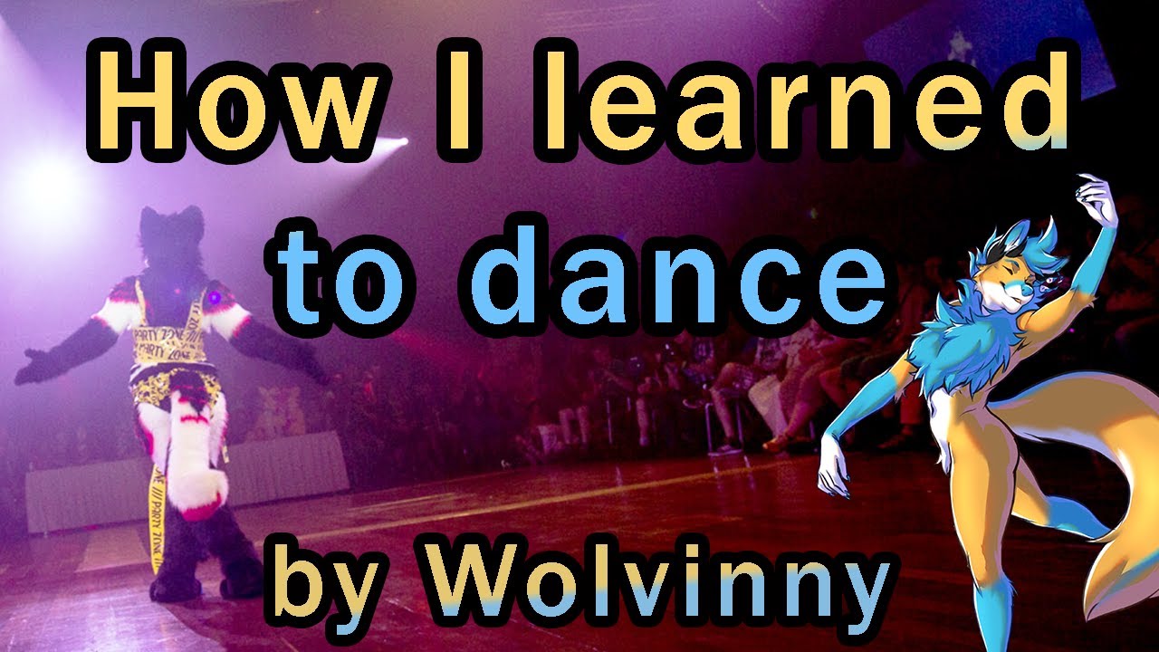 How I learned To Dance ~ Dancing with Wolvinny ep. 1
