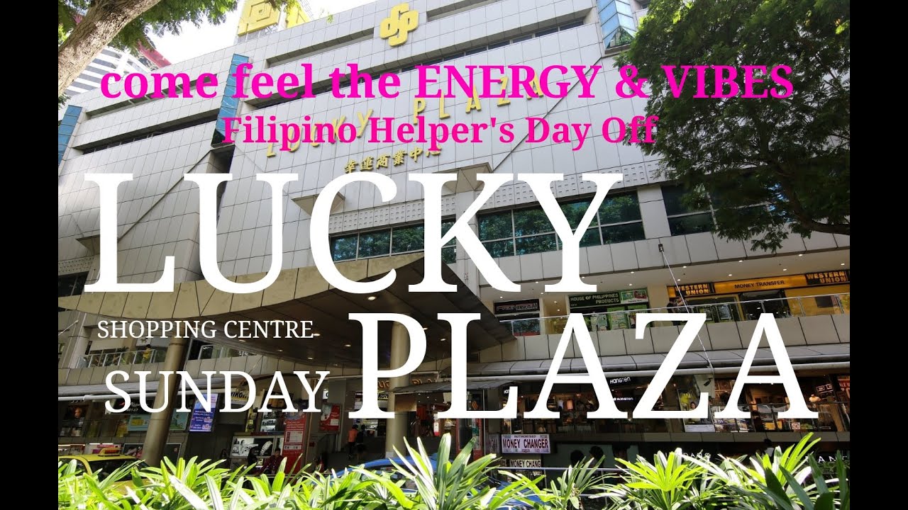 Lucky Plaza. Sunday. Helper’s Day Off. Come & Feel the Energy & Vibes.
