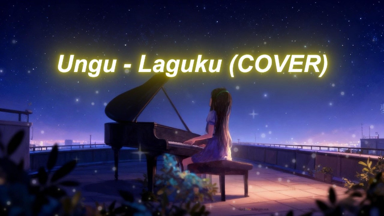 Ungu - Laguku (Akustik Piano Cover)