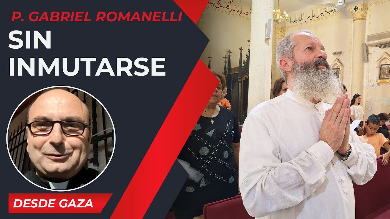 Sin inmutarse [6 Jul] – Cristianos en Gaza - P Gabriel Romanelli