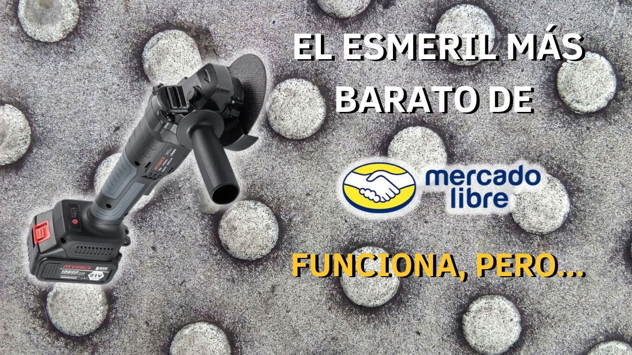 El Esmeril Angular a batería mas barato de ML ¡Resultó algo que no conocía!