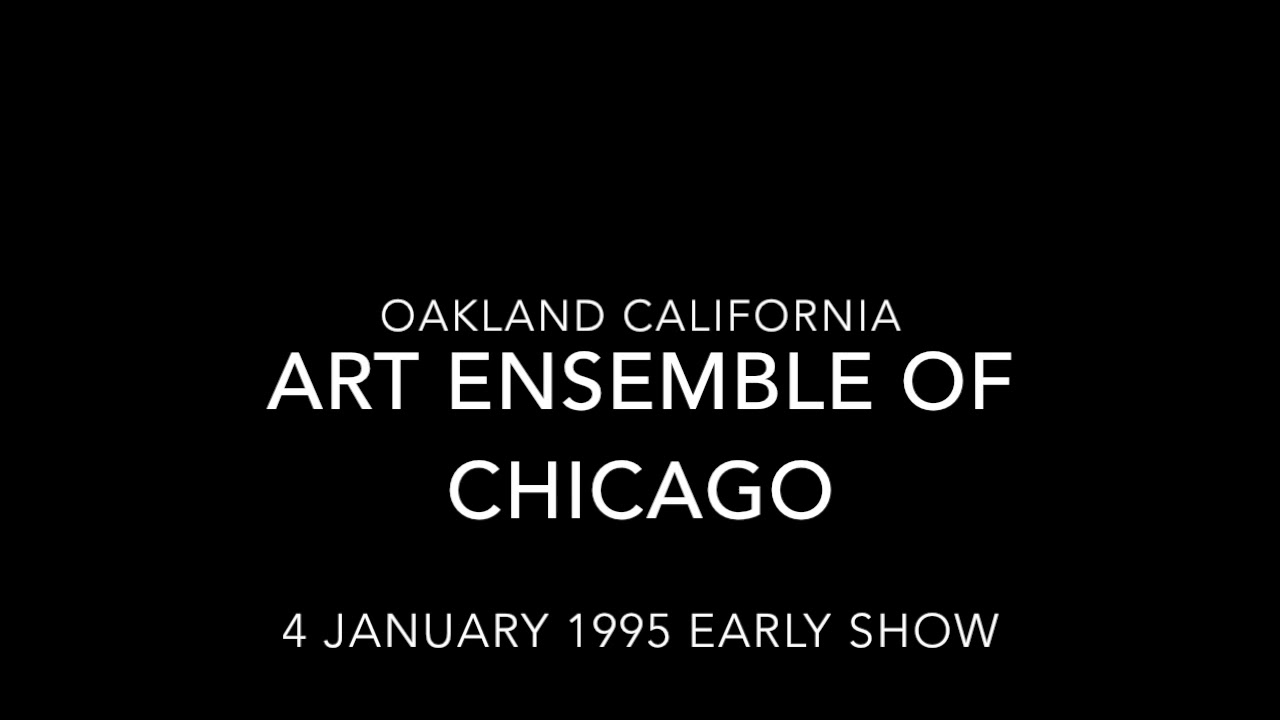 Art Ensemble of Chicago in Oakland, CA 4 JAN 1995 Early Show (Audio Only)