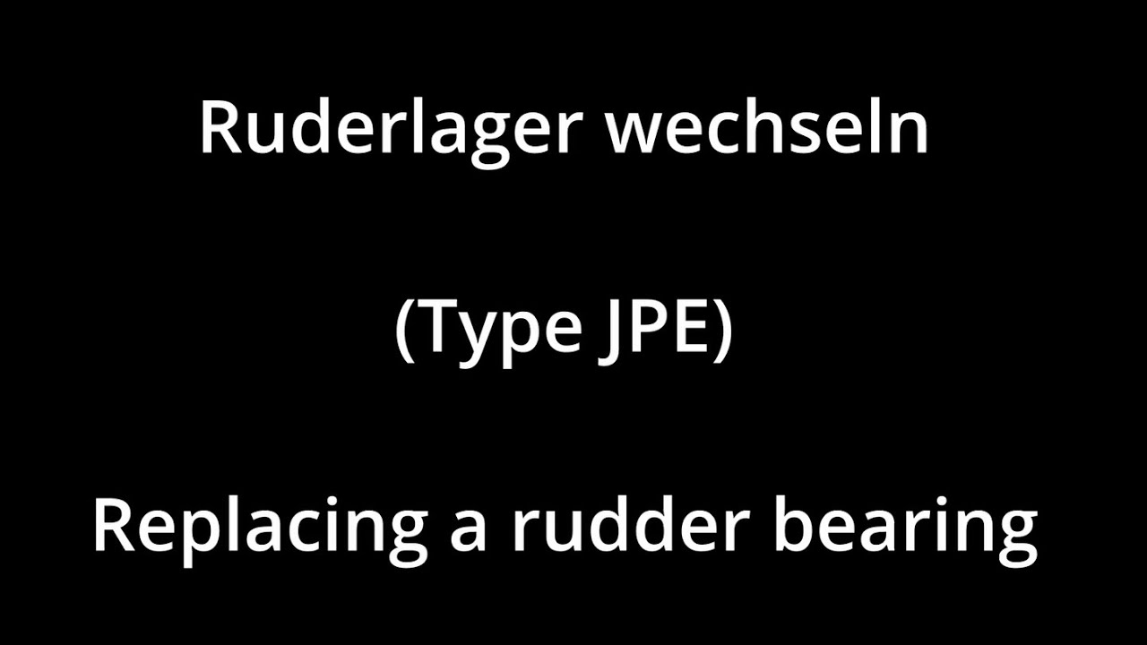Ruderlager wechseln - Exchange rudder bearing