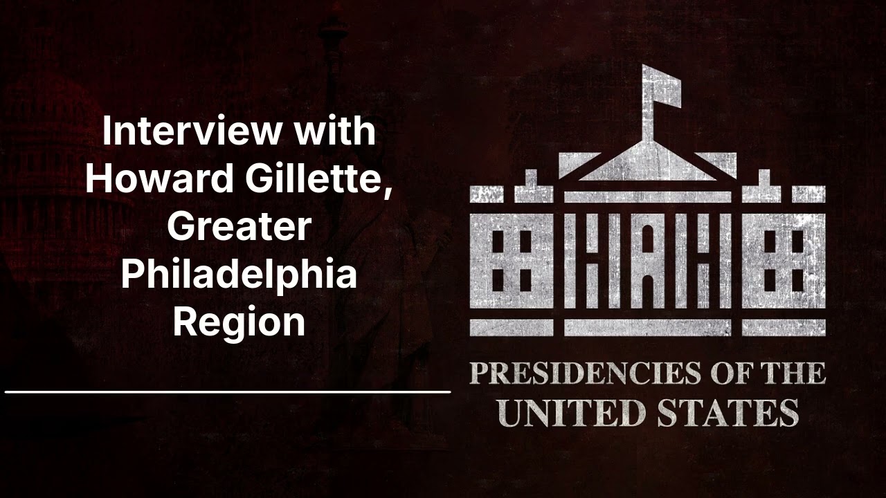 Interview with Howard Gillette, Greater Philadelphia Region | [AUDIO]