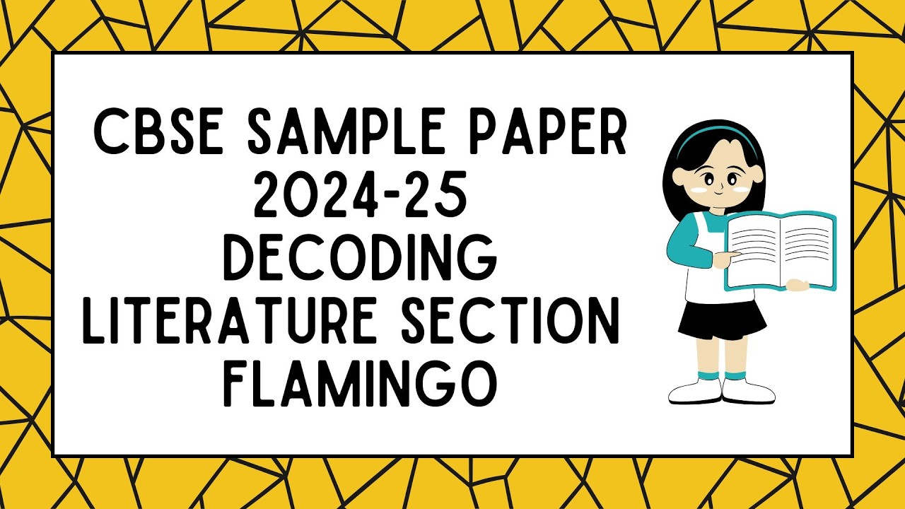 Decoding Literature Section  Flamingo CBSE Sample Paper 2025 @TheEnlighteningLantern #cbseclass12