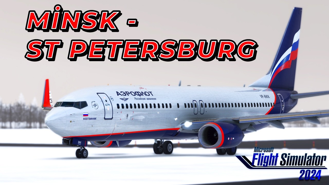 Aeroflot ile Kış Operasyonu! Minsk → St Petersburg | VATSIM