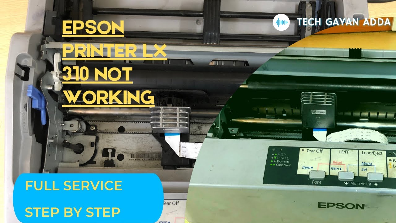 EPSON LX-310 NOT WORKING || PRINTER NOT WORKING || HEAD JAM & NOISE ||