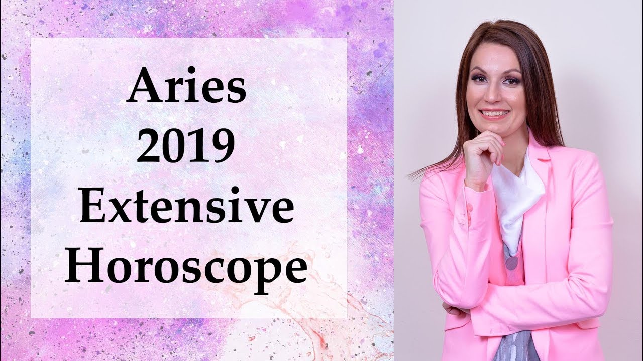 Aries 2019 Extensive Astrology Horoscope