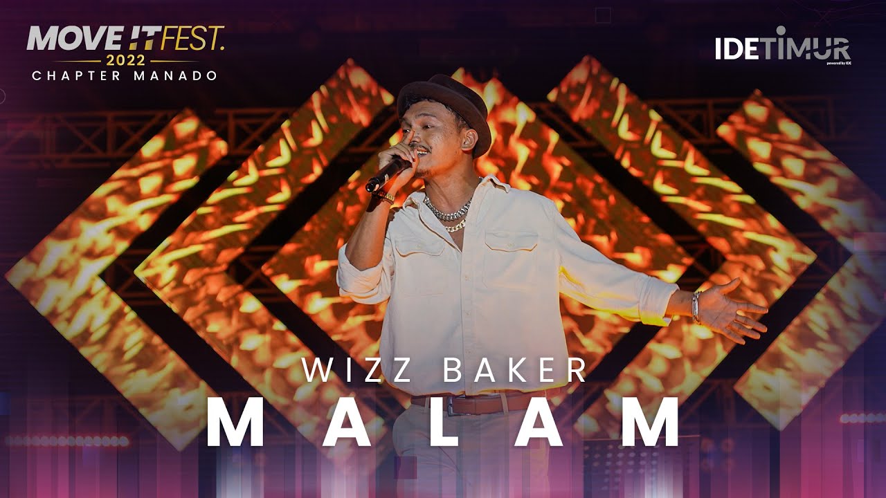 Wizz Baker - Malam | MOVE IT FEST 2022 Chapter Manado @IDE Timur