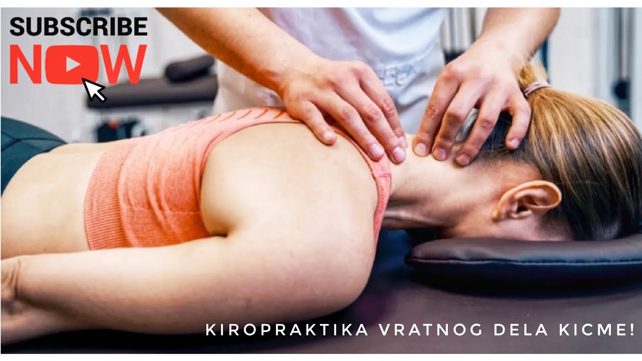 Chiropractic - Kiropraktika (OSTEOPATIJA) vratnog i torahalnog dela kicme!