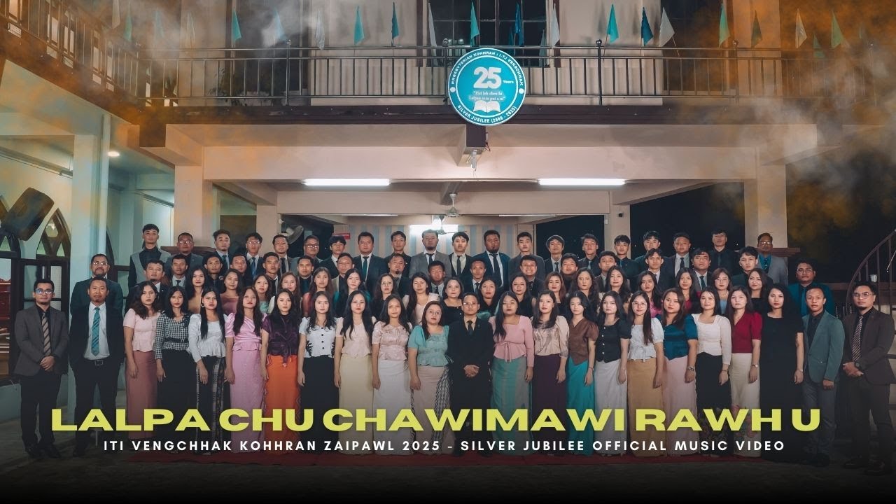 LALPA CHU CHAWIMAWI RAWH U - ITI Vengchhak Kohhran Zaipawl 2025