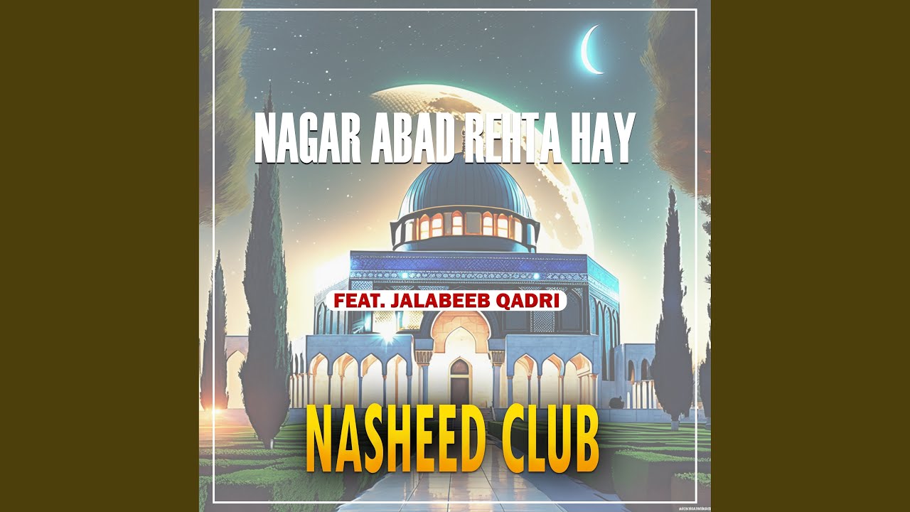 Nagar Abad Rehta Hay (feat. Jalabeeb Qadri)