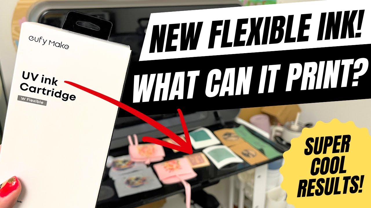 Eufy Make E1 UV Printer FLEXIBLE Ink Test! Side-by-Side Comparisons & How to Install