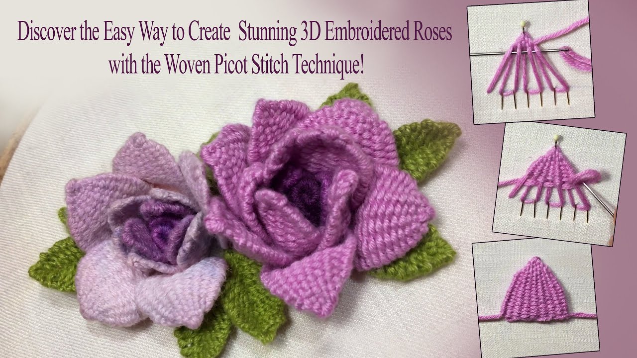 How to Create 3D Roses for Embroidery Using the Standalone Woven Picot Stitch Technique