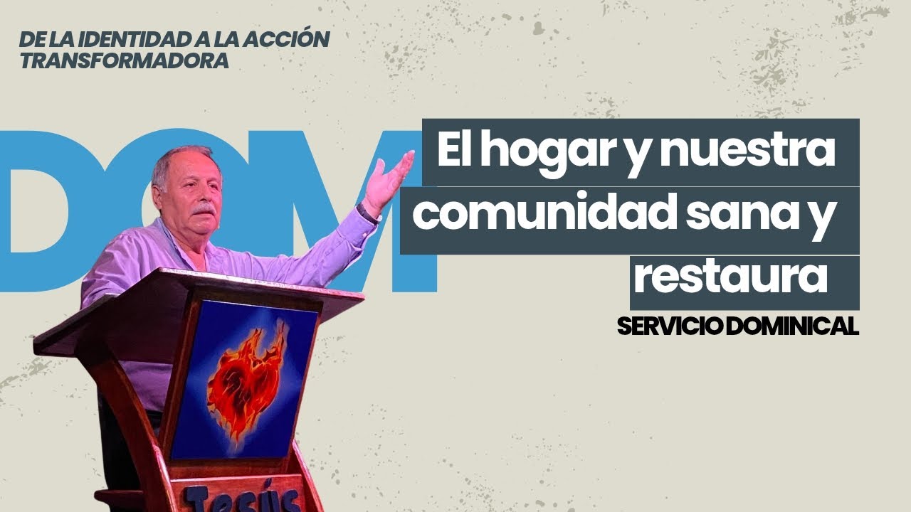  Comunidad Restauradora: El hogar y nuestra comunidad sana y restaura - Guillermo Corro 
