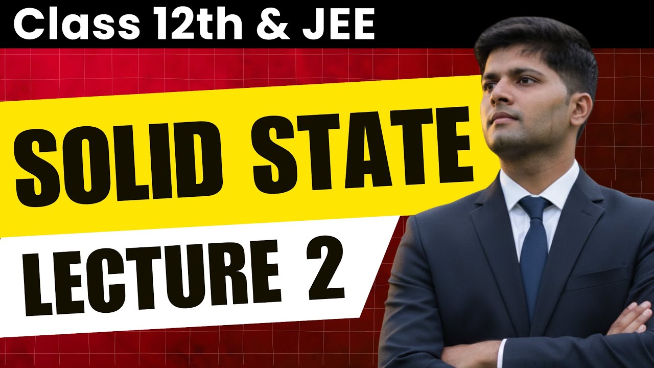 Solid State - Structure of Solids | JEE Chemistry  by AIR 1 | Lecture 2