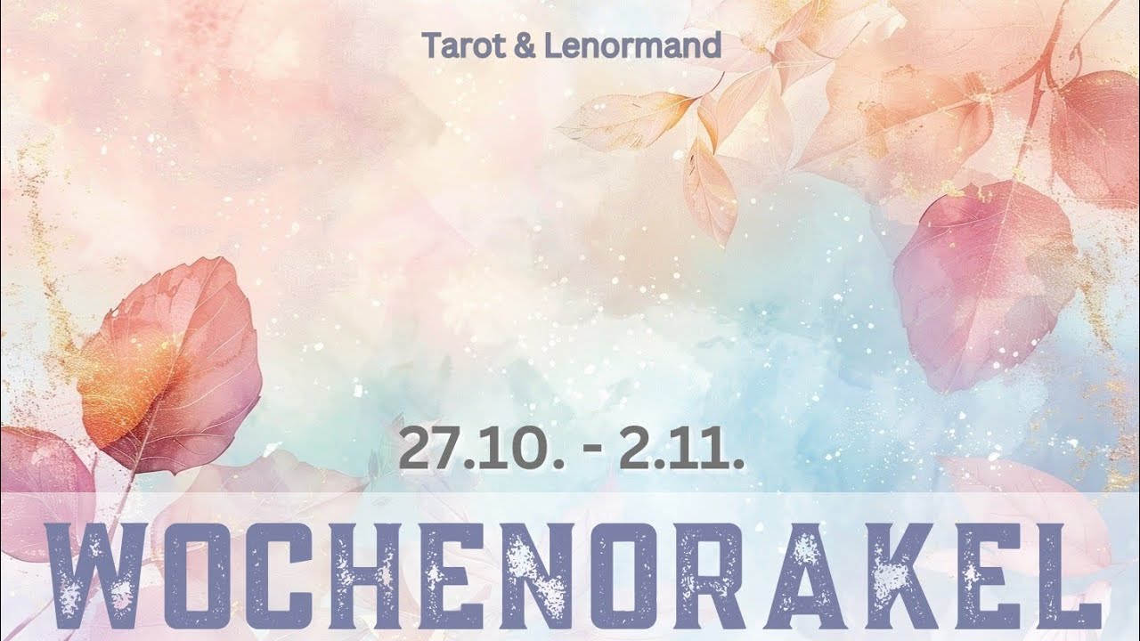 Fundamentale Ver&auml;nderungen f&uuml;r langfristiges Gl&uuml;ck✨️ Wochenorakel 27.10. bis 2.11. 