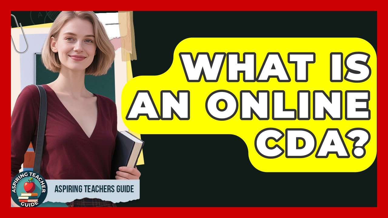 What Is An Online CDA? - Aspiring Teacher Guide