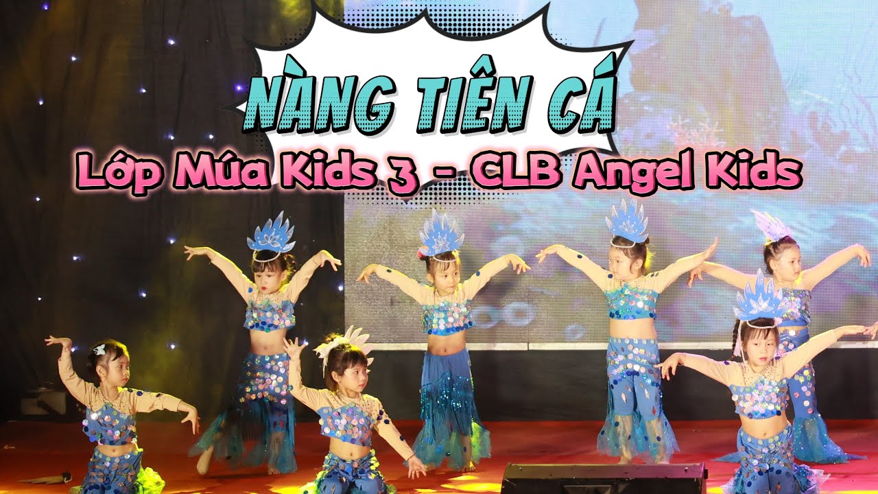 Nàng Tiên Cá - Lớp Múa Kids 3 - CLB Angel Kids( Hot Summer Dance Concert 2025)