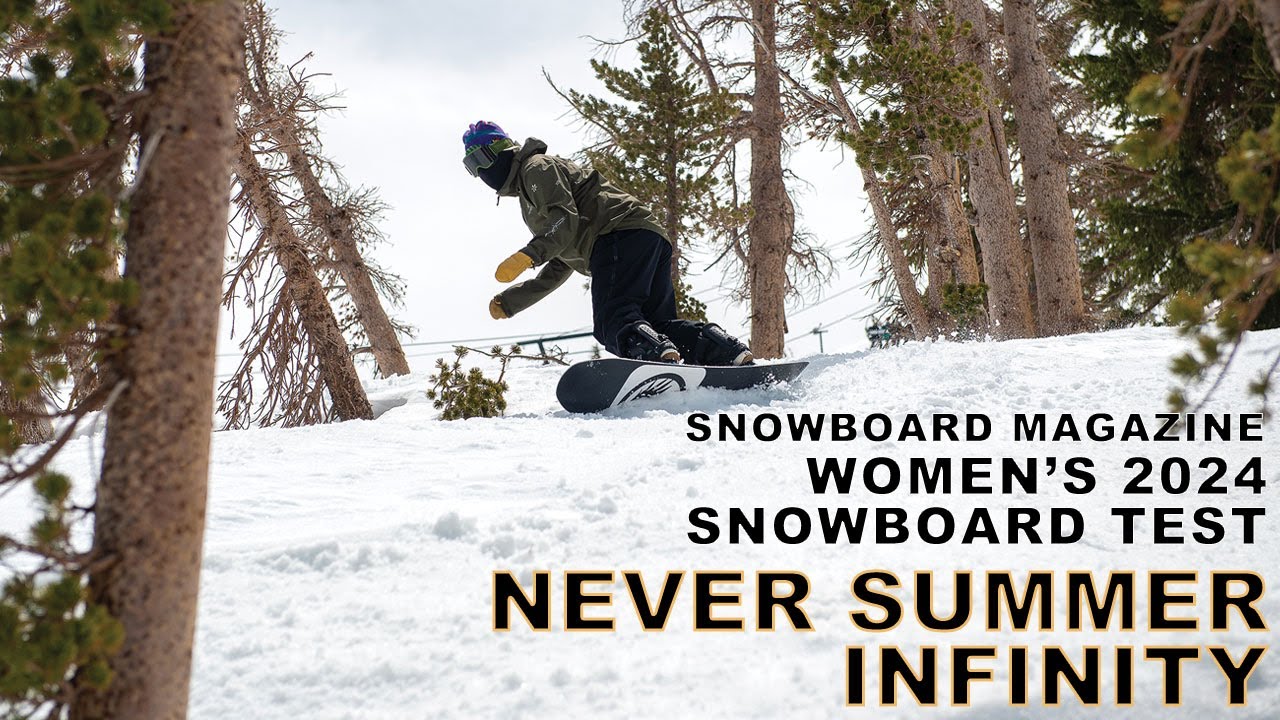2024 Never Summer Infinity Review - Snowboard Magazine 2024 Women's Board Test