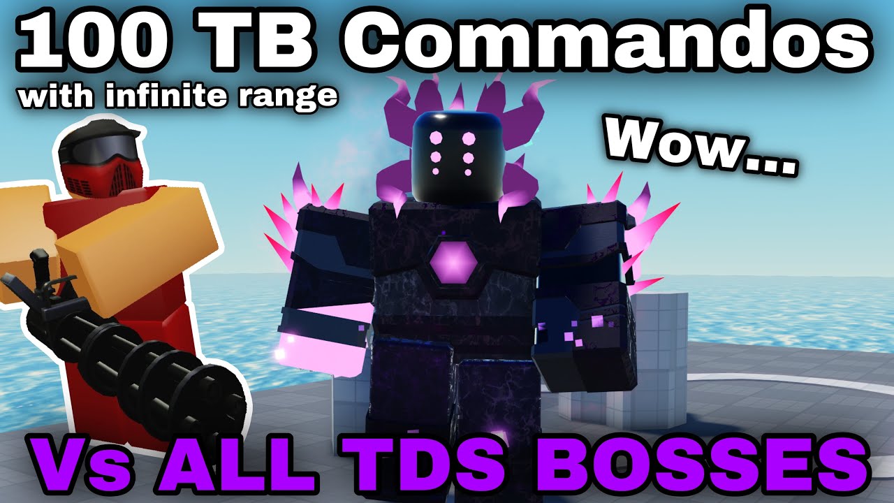 100 TB Commandos with Infinite Range Vs ALL TDS BOSSES...