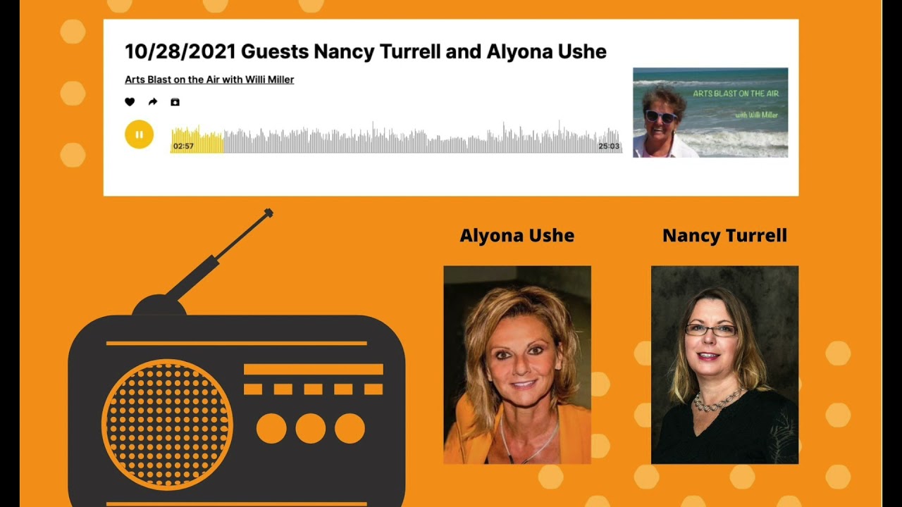 Arts Blast on the Air with Willi Miller - 10/28/2021 Guests Alyona Ushe and Nancy Turrell