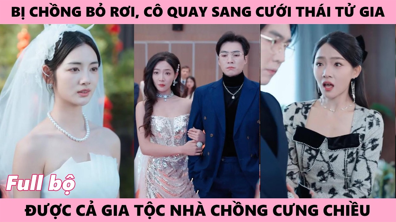 Được Cả Nhà Chồng Cưng Chiều, Sau Khi Bị Vị Hôn Thê Bỏ Mặc, Cô Chọn Gả Cho Thái Tử Gia Giả Nghèo