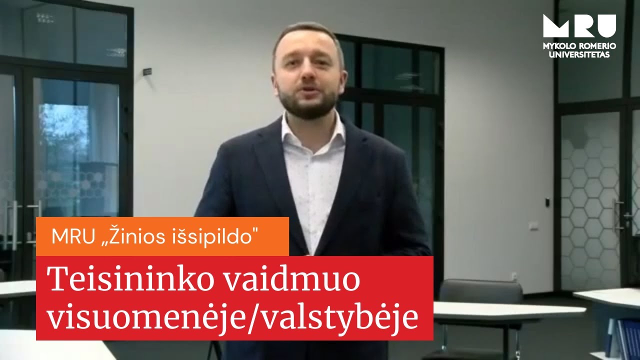 Teisininko vaidmuo visuomenėje/valstybėje | MRU atvirų durų dienos „Žinios išsipildo