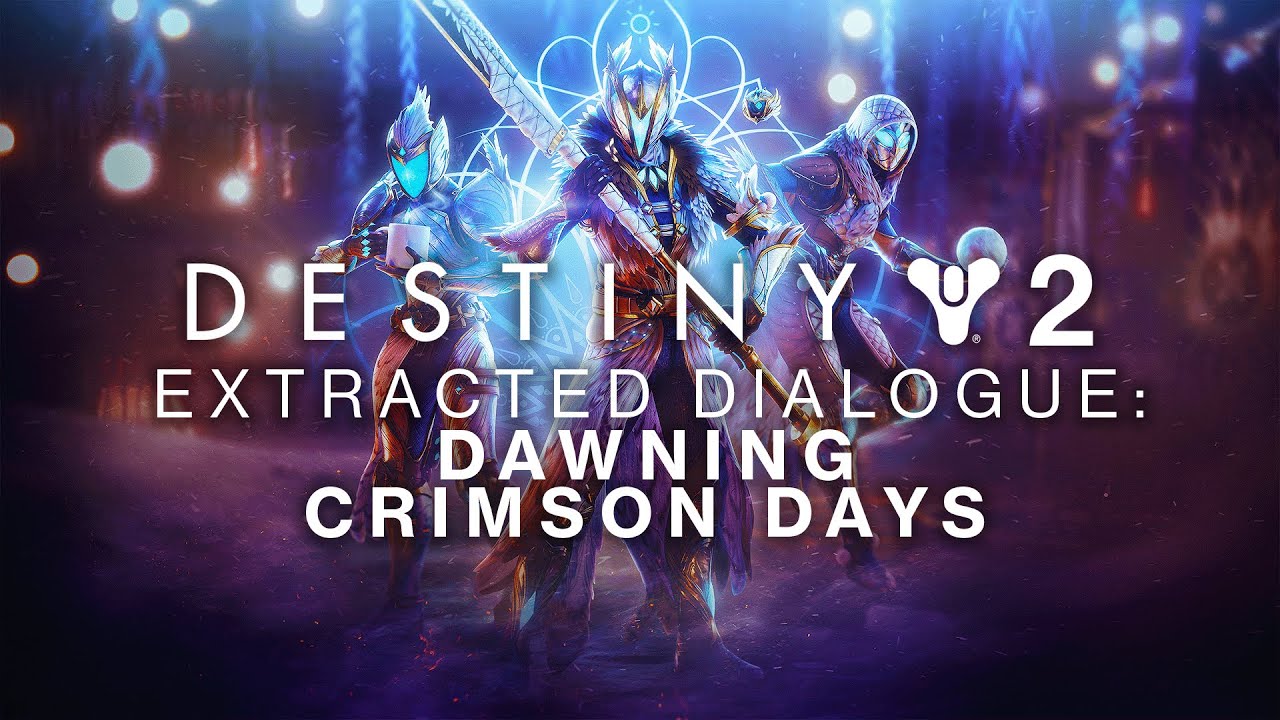 Destiny 2 - Dawning/Crimson Days Specific Dialogue [Before Beyond Light]