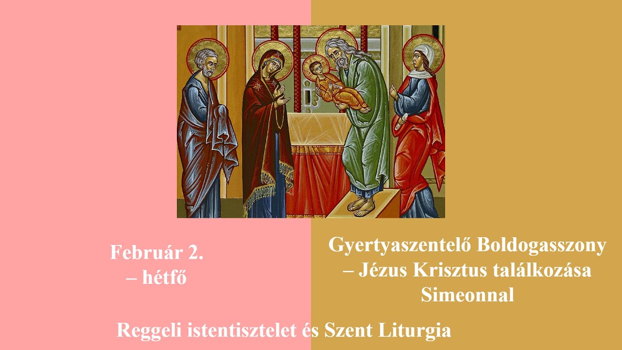 2026. II. 2. - Jézus Krisztus találkozása Simeonnal - Utrenye és Szent Liturgia