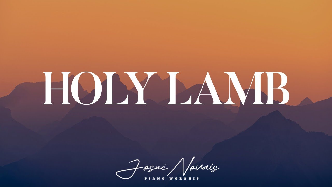 Holy Lamb – Deep Instrumental Worship Piano