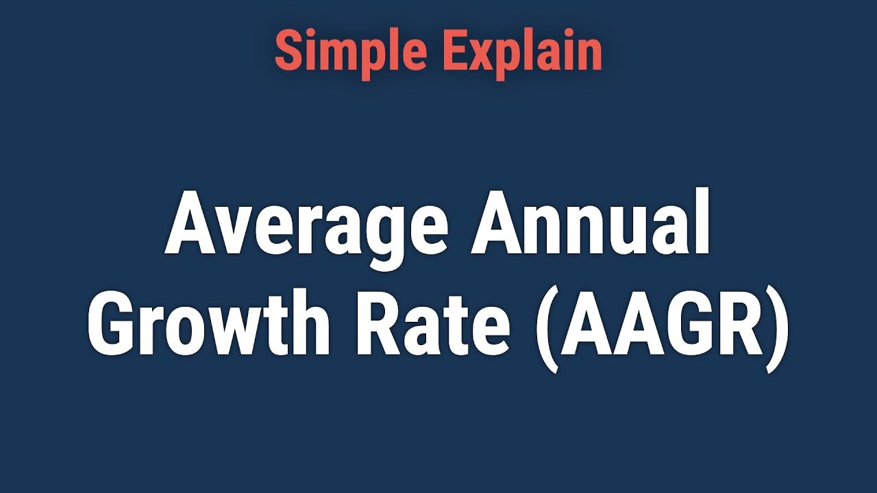 Average Annual Growth Rate (AAGR): Definition and Calculation