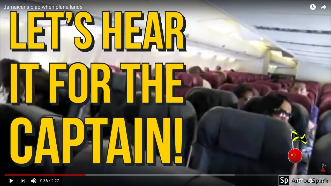 Jamaicans ALWAYS clap when the plane lands