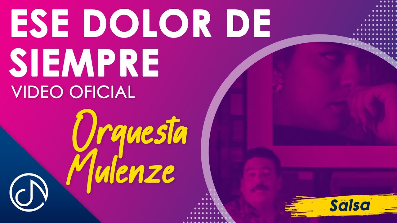Ese Dolor De SIEMPRE 🤕 - Orquesta Mulenze [Video Oficial]