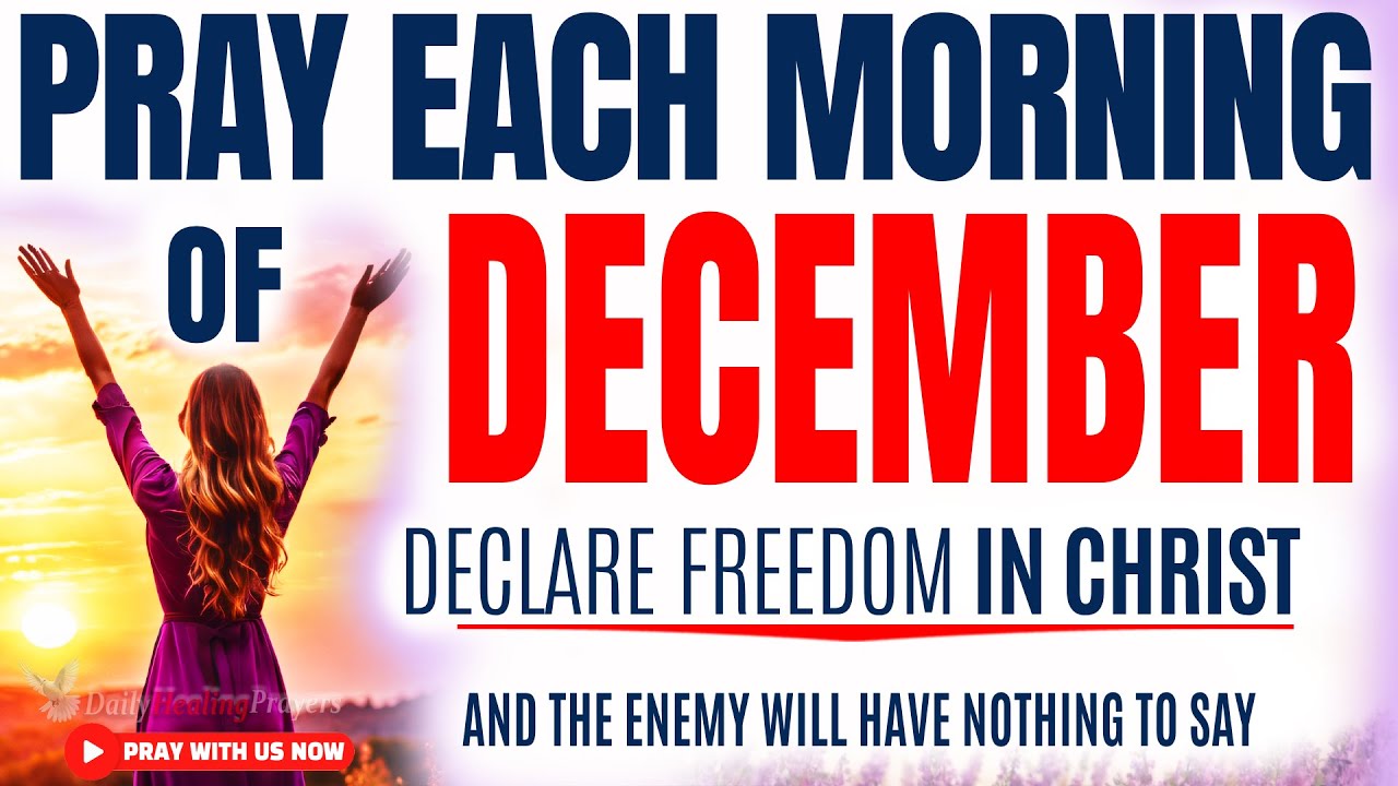DECLARE THIS POWERFUL DECEMBER PRAYER for Breakthrough | Listen Every Day to Start with God