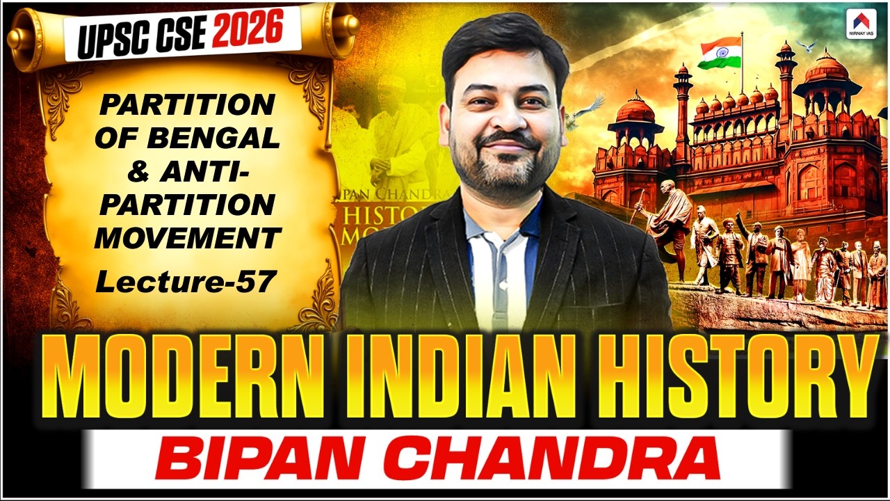 UPSC 2026 History | Lec 57: Partition of Bengal & Anti-Partition Movement | Modern Indian History