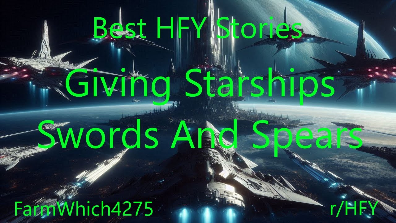 Best HFY Stories: Giving Starships Swords And Spears