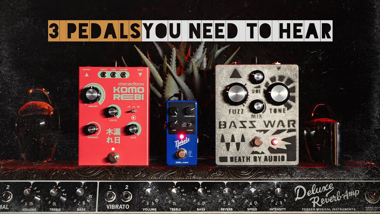 3 Pedals You Need To Hear - Bass War - Komorebi - DEL-Mini