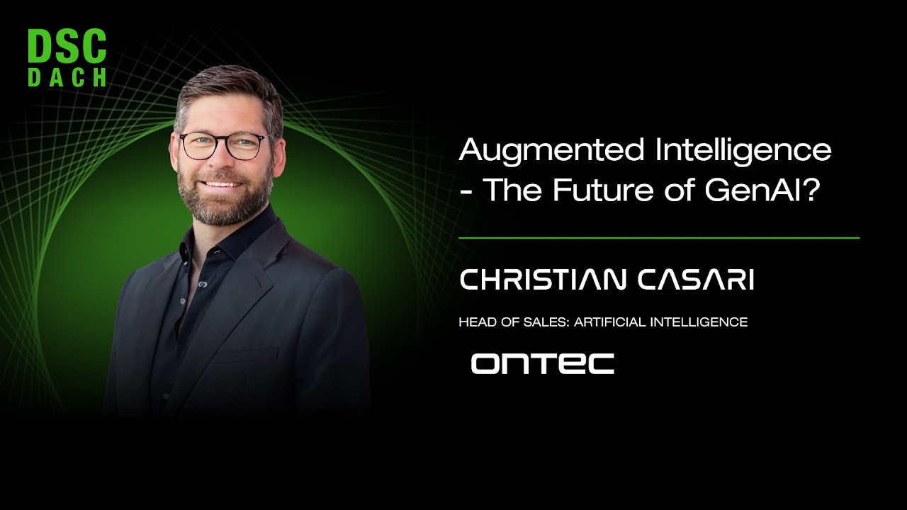 Augmented Intelligence — The Future of GenAI? | Christian Casari | DSC DACH 25