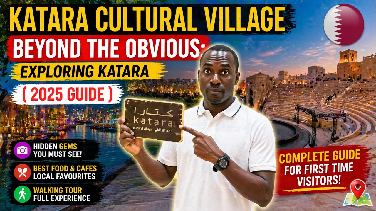 Beyond the Obvious: Exploring Katara Cultural Village (2025 Guide)| Iam_Mex