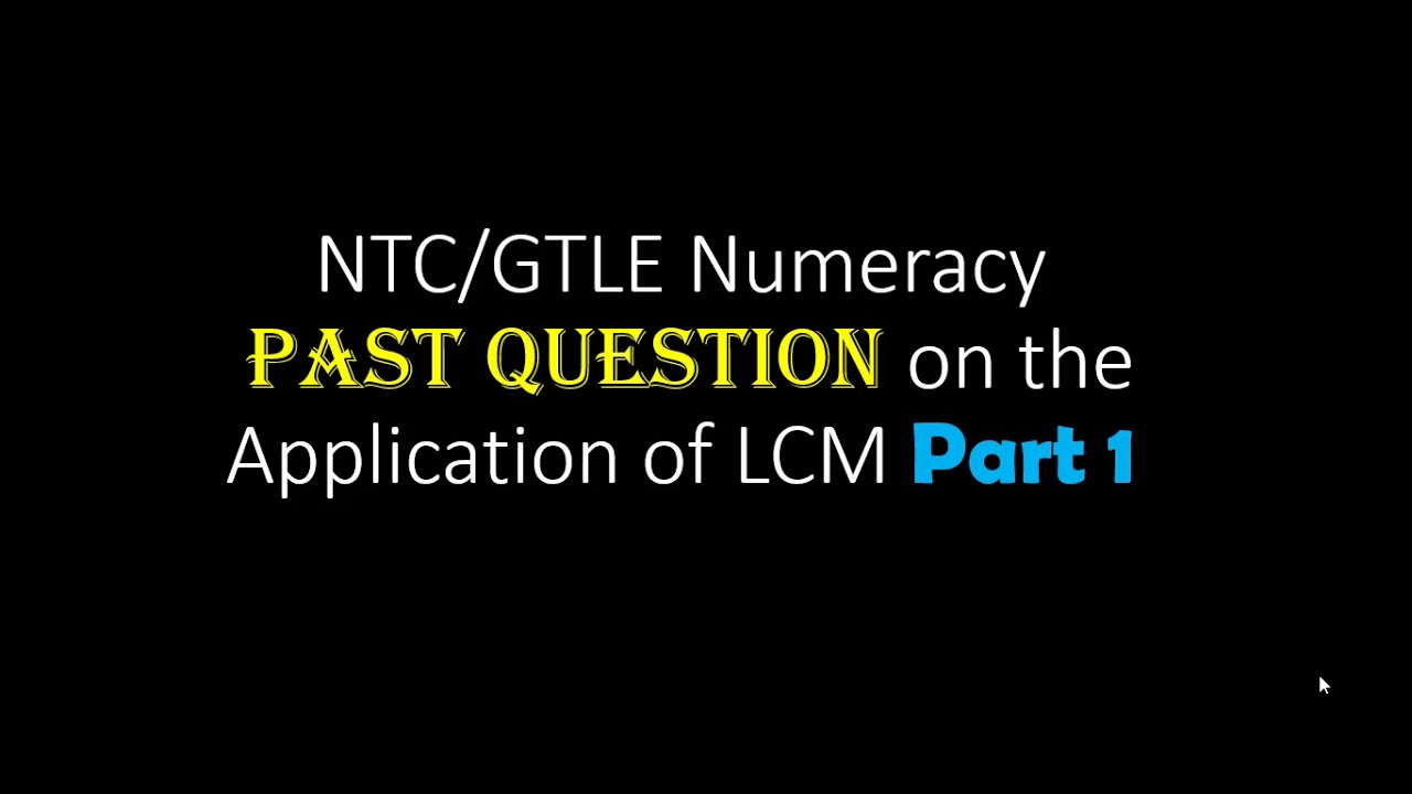 NTC past question on the applications of the LCM Part 1 | NTC Numeracy Past Questions and Answers