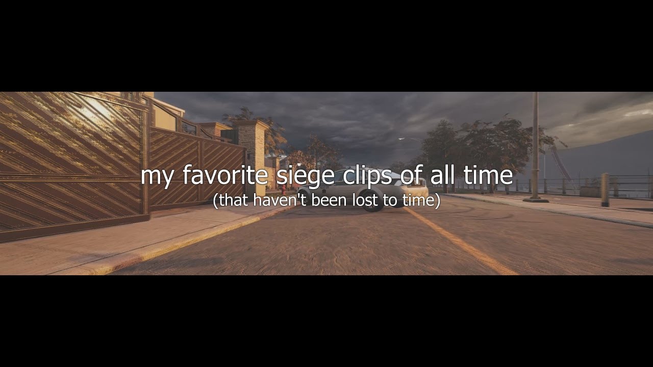 my favorite siege clips of all time