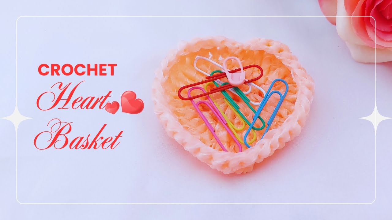 Crochet Heart Basket Tutorial ถักตะกร้าหัวใจ