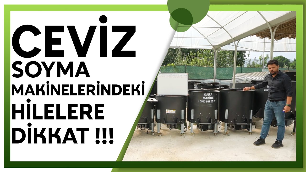 CEVİZ SOYMA MAKİNESİ ALIRKEN ÜRETİCİLERİN DÜŞTÜKLERİ TUZAKLAR!