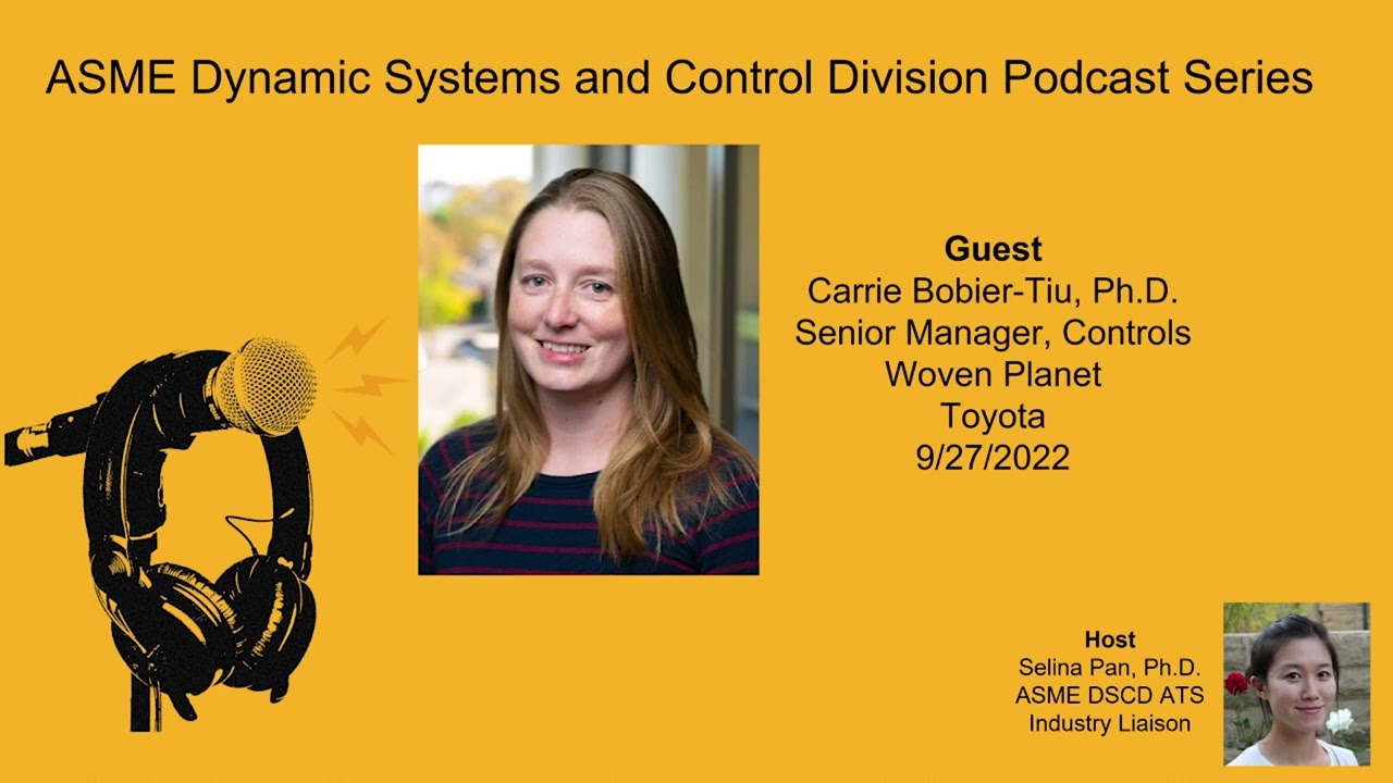 ASME DSCD Podcast, Dr. Carrie Bobier-Tiu, Senior Manager, Controls, Woven Planet, Toyota