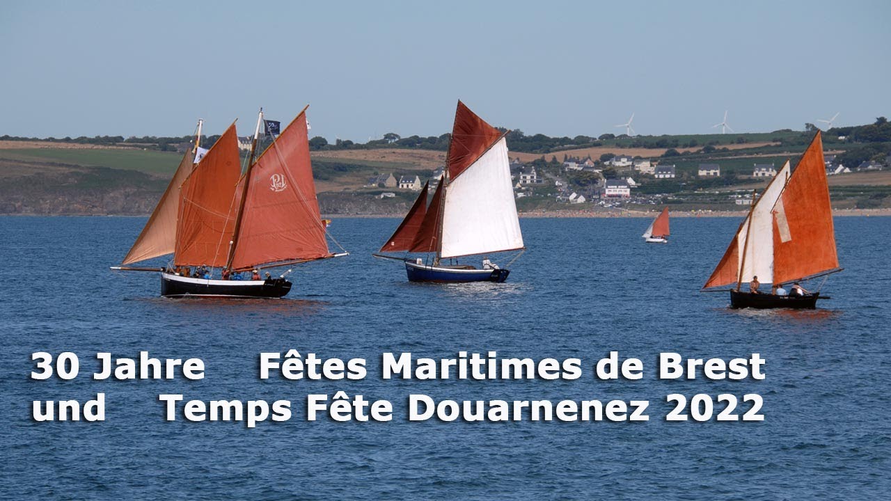 30 Jahre Fêtes Maritimes de Brest und Temps Fête Douarnenez 2022