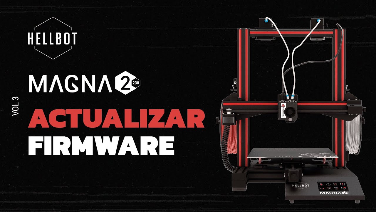 Hellbot Magna 2 - Actualizaci&oacute;n Firmware de impresora 3D