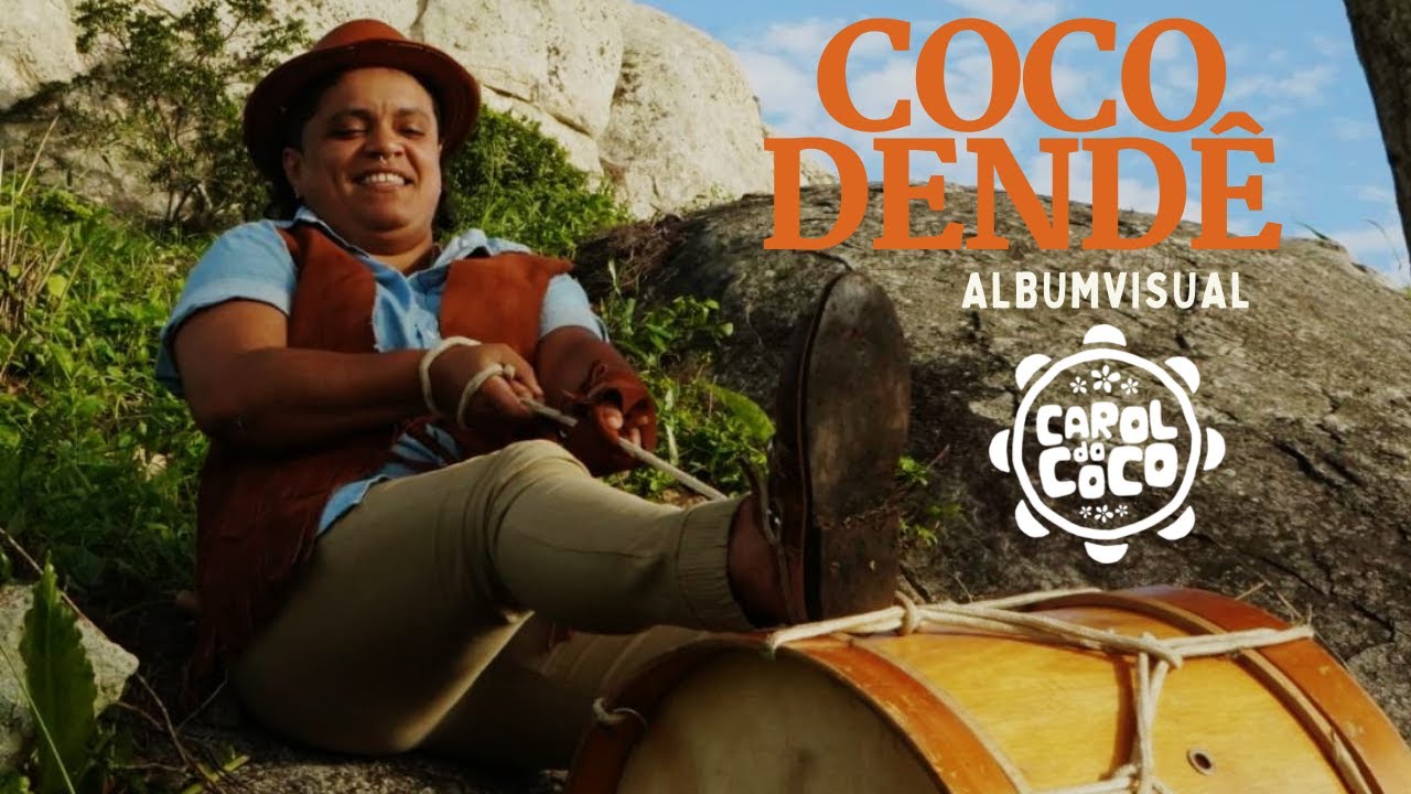 Carol do Coco - Coco Dendê (Álbum Visual)