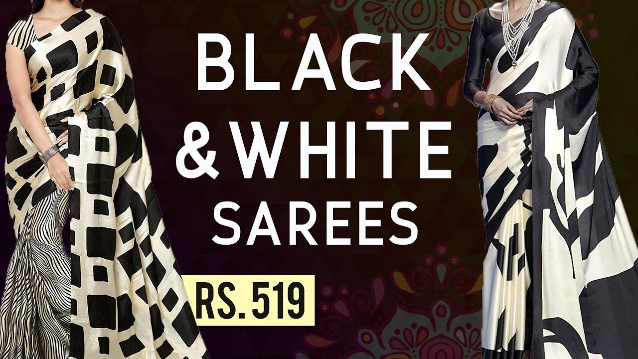 Top 10 Black And White  Sarees Collection | Latest Sarees Collection 2019 |  Forward Fashion